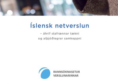 Íslensk netverslun – áhrif stafrænnar tækni og alþjóðlegrar samkeppni 2018