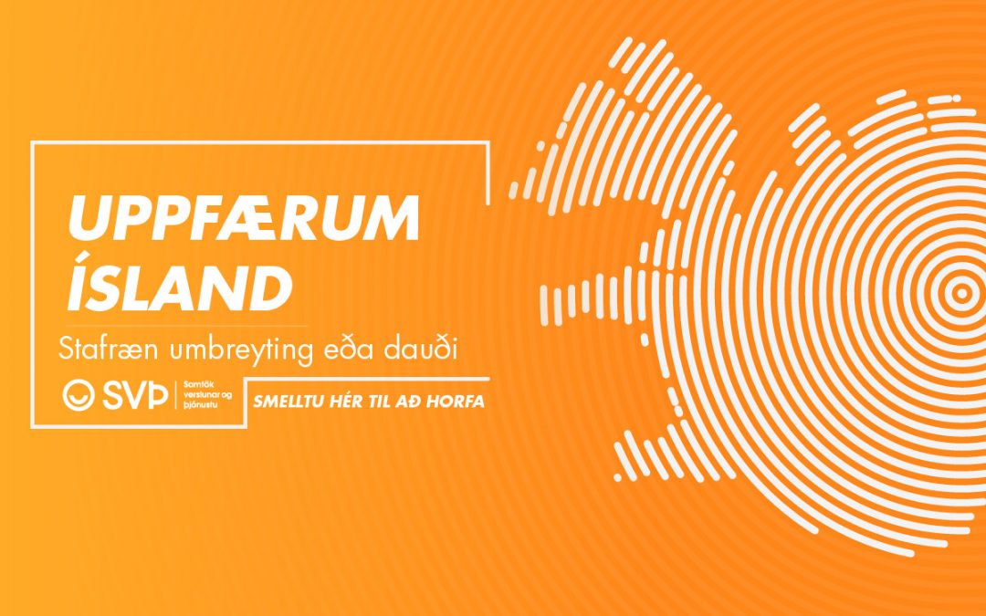 Horfðu á upptökuna! Uppfærum Ísland – stafræn umbreyting eða dauði