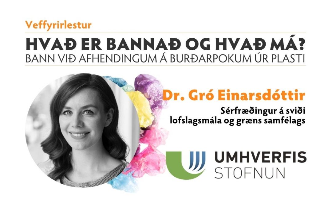 Veffyrirlestur: Hvað er bannað og hvað má? Bann við afhendingu á burðarpokum úr plasti