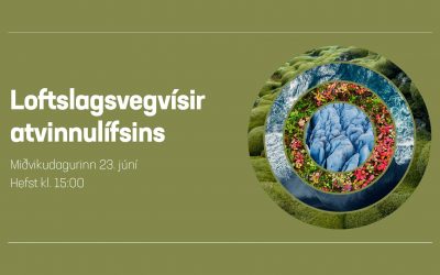 Loftslagsvegvísir atvinnulífsins – beint streymi í dag kl. 15.00